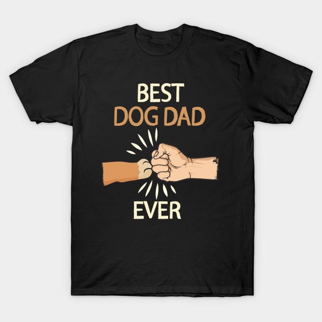 Best Dog Dad Ever Paw Fist Bump Fathers Day Gift T-Shirt by Guide